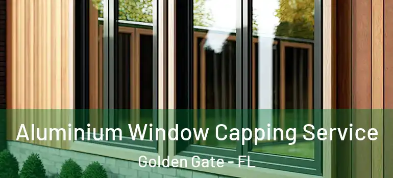  Aluminium Window Capping Service Golden Gate - FL