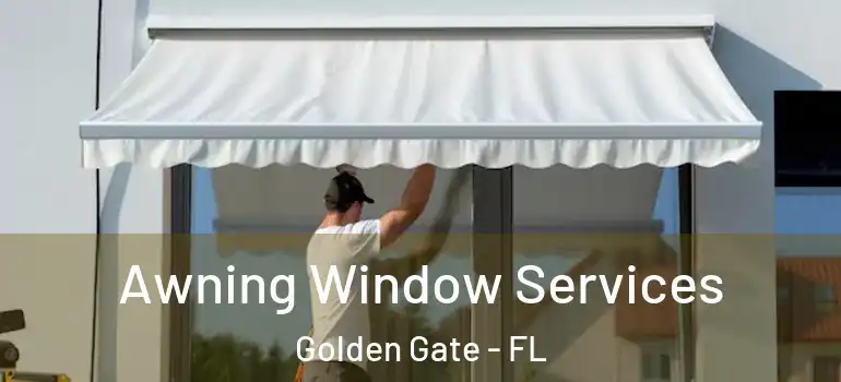  Awning Window Services Golden Gate - FL
