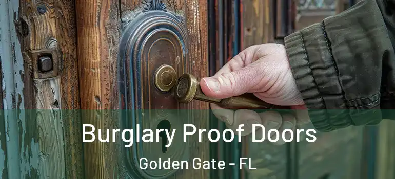  Burglary Proof Doors Golden Gate - FL