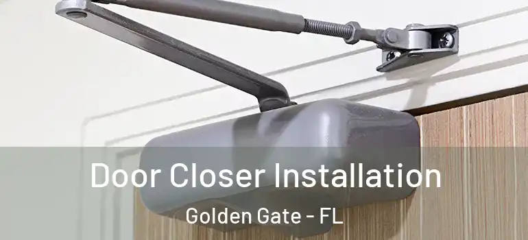  Door Closer Installation Golden Gate - FL