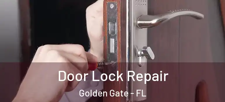  Door Lock Repair Golden Gate - FL