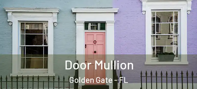  Door Mullion Golden Gate - FL