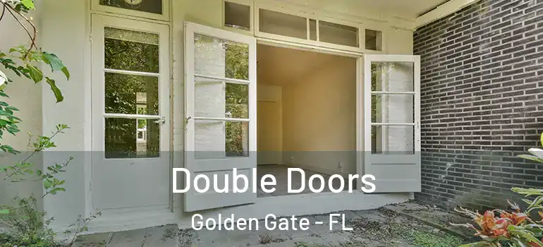  Double Doors Golden Gate - FL