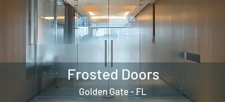  Frosted Doors Golden Gate - FL