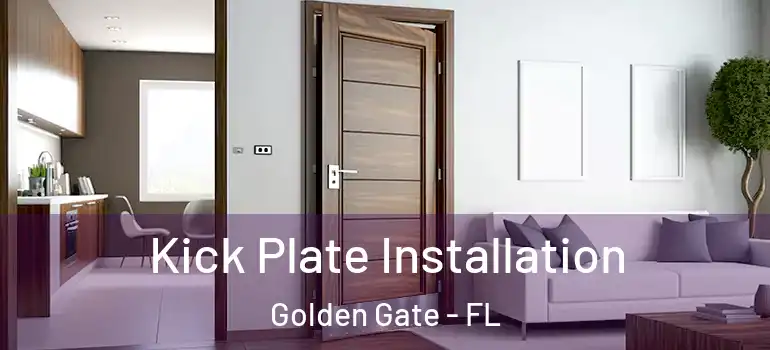  Kick Plate Installation Golden Gate - FL
