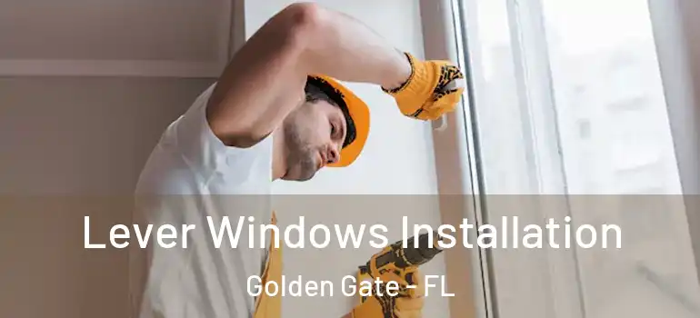  Lever Windows Installation Golden Gate - FL