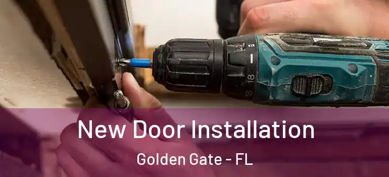  New Door Installation Golden Gate - FL