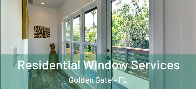  Residential Window Services Golden Gate - FL