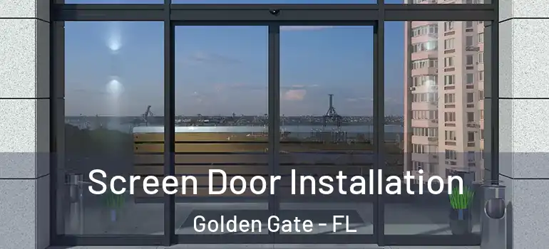 Screen Door Installation Golden Gate - FL