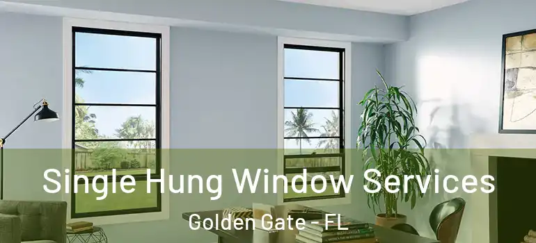  Single Hung Window Services Golden Gate - FL