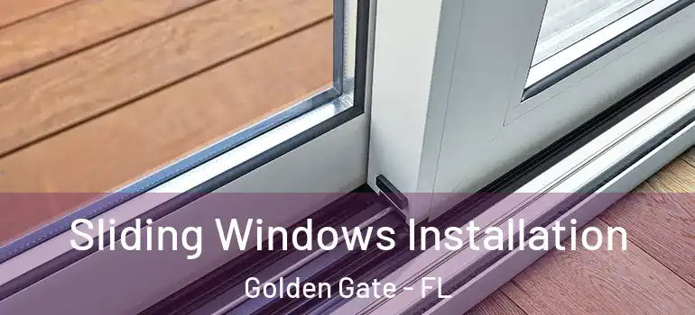  Sliding Windows Installation Golden Gate - FL