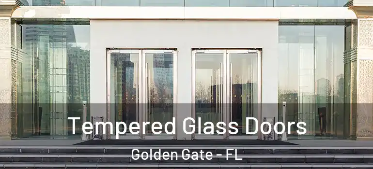  Tempered Glass Doors Golden Gate - FL