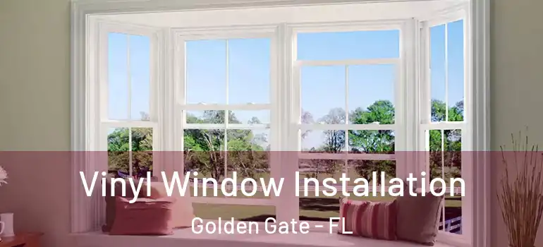  Vinyl Window Installation Golden Gate - FL