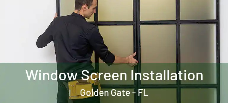  Window Screen Installation Golden Gate - FL
